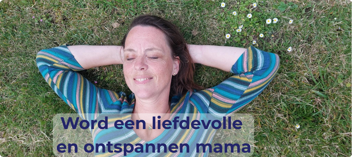 Word een liefdevolle en ontspannen mama